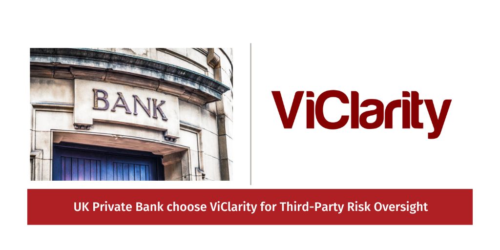 UK Private Bank choose ViClarity for Third-Party Risk O